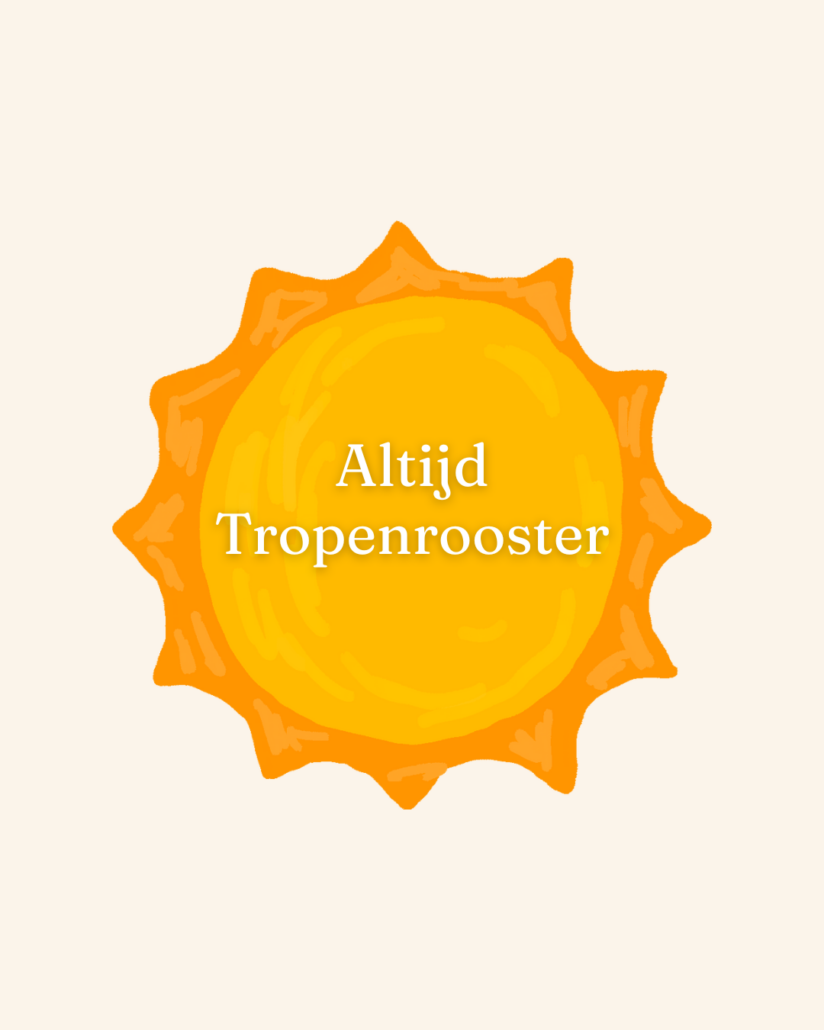 Altijd Tropenrooster